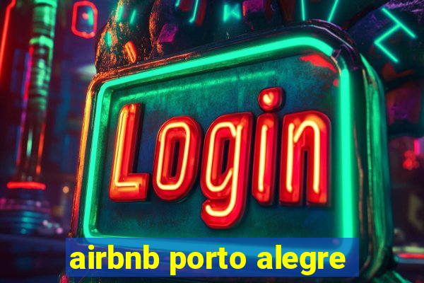 airbnb porto alegre